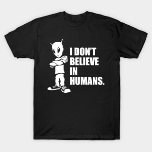 I Don't Believe In Humans Funny Alien UFO Cartoon T-Shirt